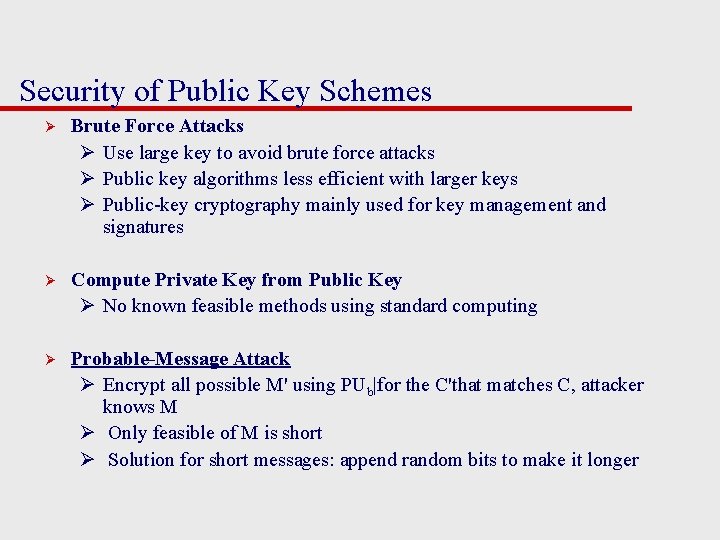 Security of Public Key Schemes Ø Brute Force Attacks Ø Use large key to