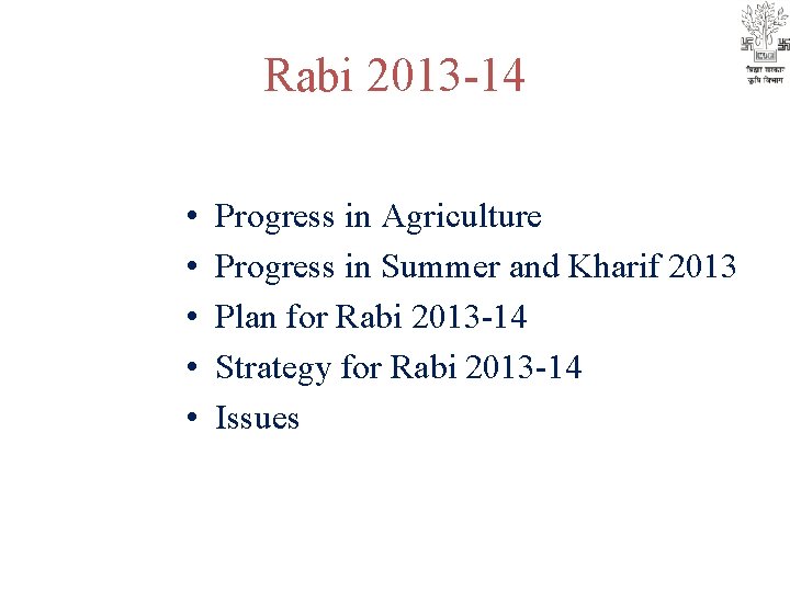 Rabi 2013 -14 • • • Progress in Agriculture Progress in Summer and Kharif