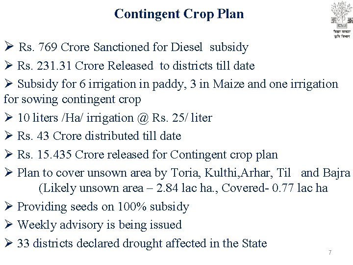 Contingent Crop Plan Ø Rs. 769 Crore Sanctioned for Diesel subsidy Ø Rs. 231.