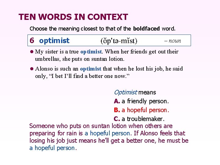 TEN WORDS IN CONTEXT Choose the meaning closest to that of the boldfaced word.