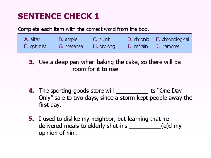 SENTENCE CHECK 1 Complete each item with the correct word from the box. A.