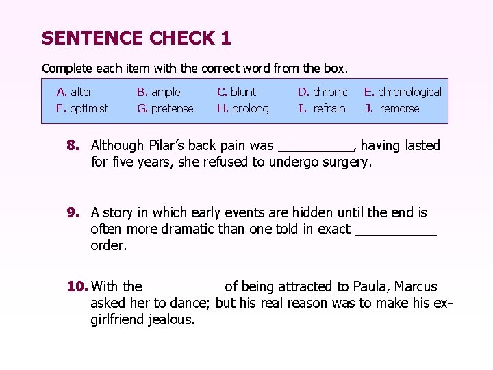 SENTENCE CHECK 1 Complete each item with the correct word from the box. A.