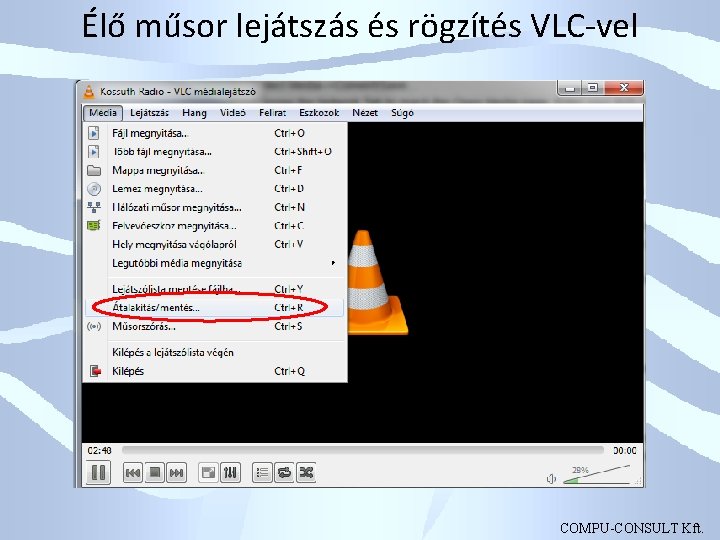 Élő műsor lejátszás és rögzítés VLC-vel COMPU-CONSULT Kft. 