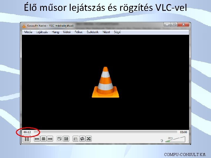 Élő műsor lejátszás és rögzítés VLC-vel COMPU-CONSULT Kft. 