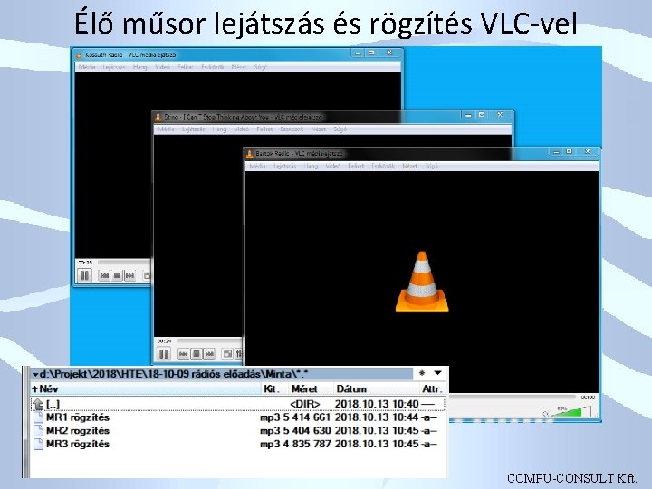 Élő műsor lejátszás és rögzítés VLC-vel COMPU-CONSULT Kft. 