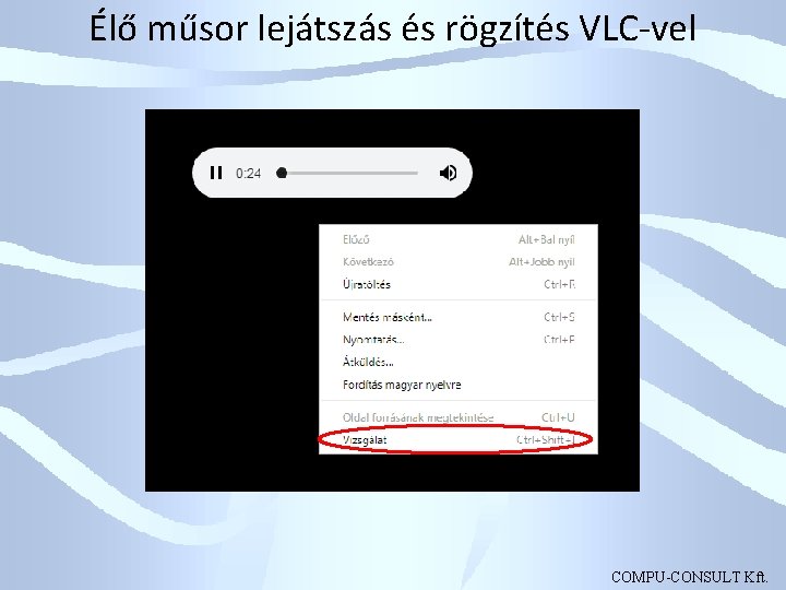 Élő műsor lejátszás és rögzítés VLC-vel COMPU-CONSULT Kft. 