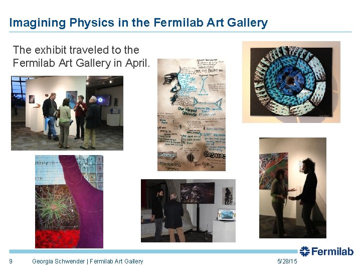 Imagining Physics in the Fermilab Art Gallery The exhibit traveled to the Fermilab Art