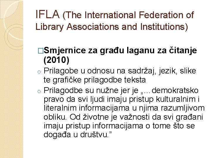 IFLA (The International Federation of Library Associations and Institutions) �Smjernice (2010) za građu laganu