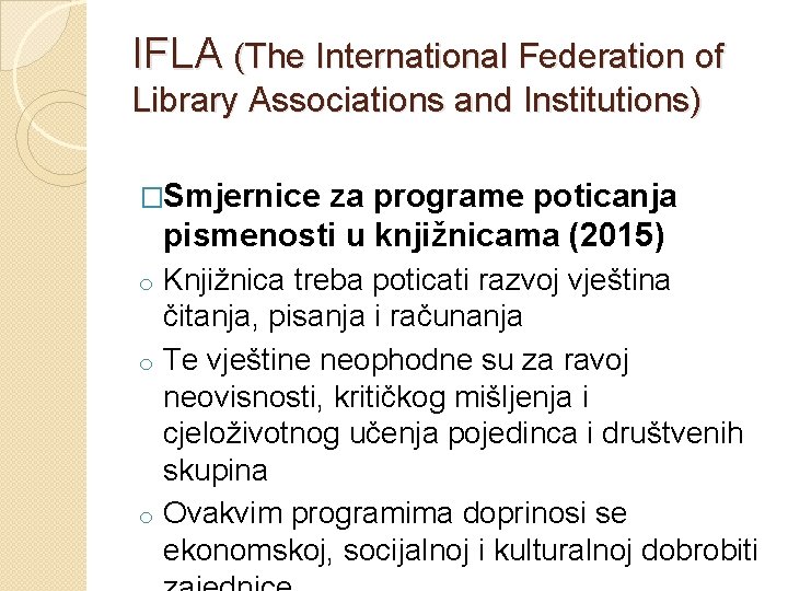 IFLA (The International Federation of Library Associations and Institutions) �Smjernice za programe poticanja pismenosti