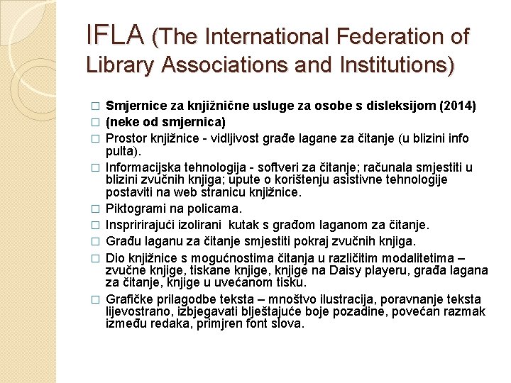 IFLA (The International Federation of Library Associations and Institutions) � � � � �