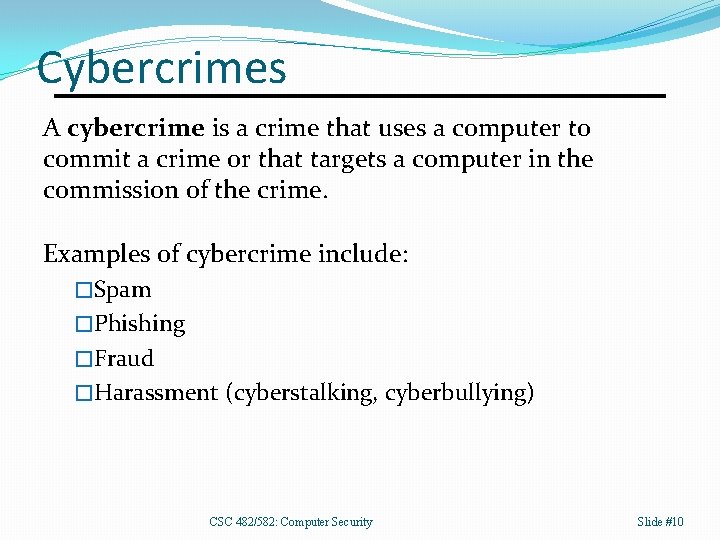 Cybercrimes A cybercrime is a crime that uses a computer to commit a crime