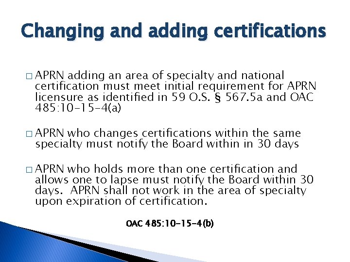 Changing and adding certifications � APRN adding an area of specialty and national certification
