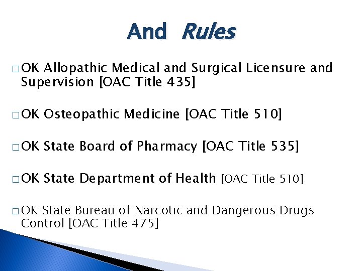 And Rules � OK Allopathic Medical and Surgical Licensure and Supervision [OAC Title 435]