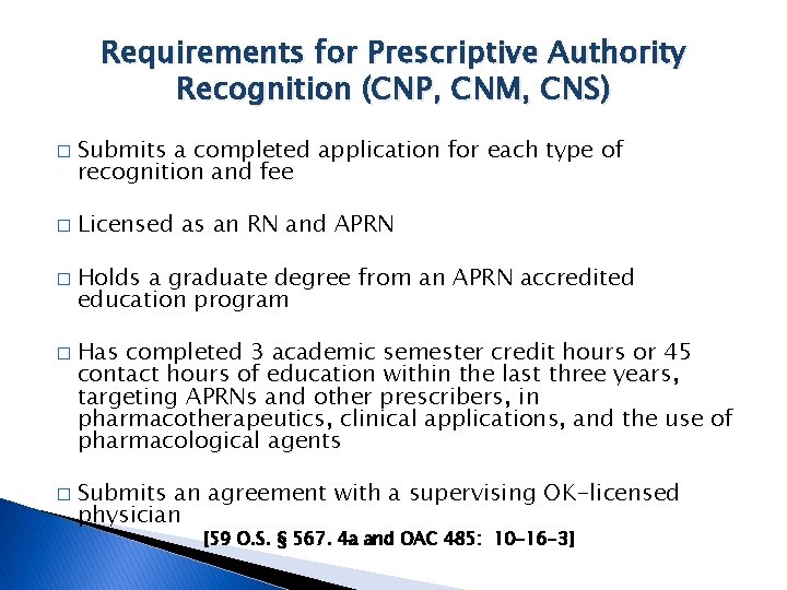 Requirements for Prescriptive Authority Recognition (CNP, CNM, CNS) � � � Submits a completed