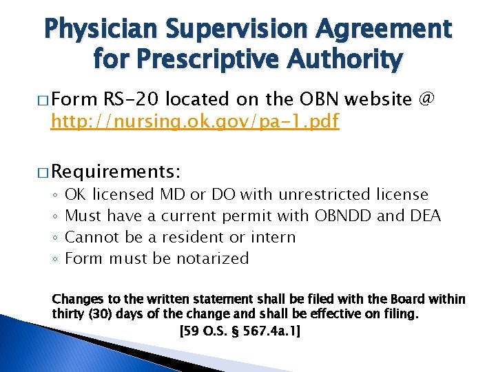 Physician Supervision Agreement for Prescriptive Authority � Form RS-20 located on the OBN website