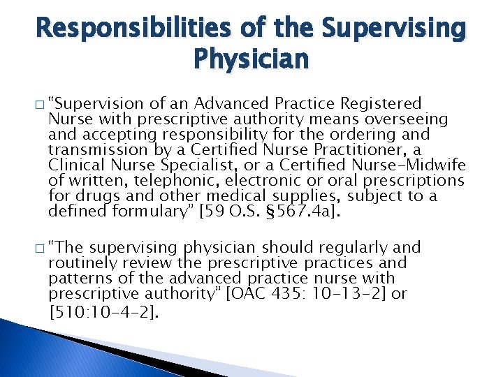 Responsibilities of the Supervising Physician � “Supervision of an Advanced Practice Registered Nurse with