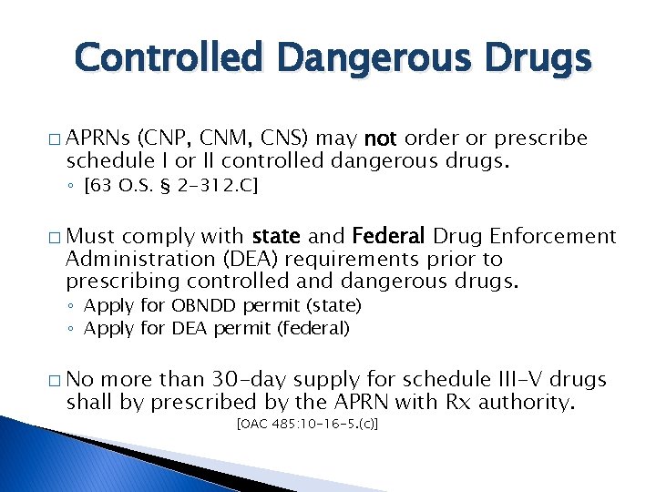 Controlled Dangerous Drugs � APRNs (CNP, CNM, CNS) may not order or prescribe schedule