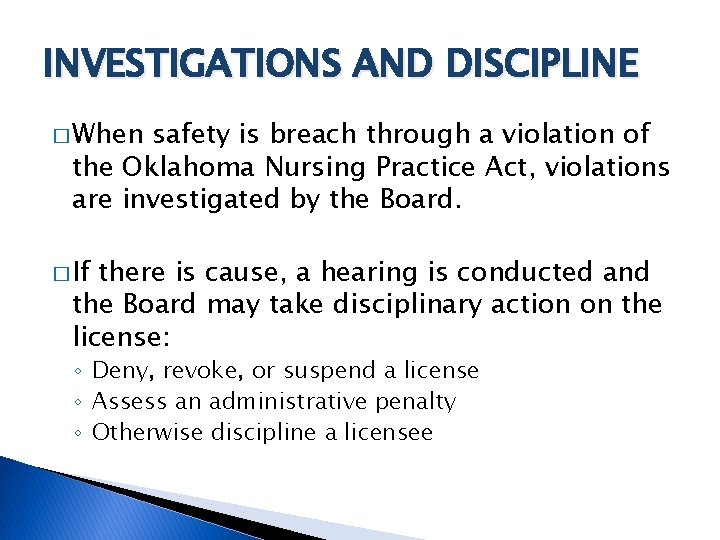 INVESTIGATIONS AND DISCIPLINE � When safety is breach through a violation of the Oklahoma
