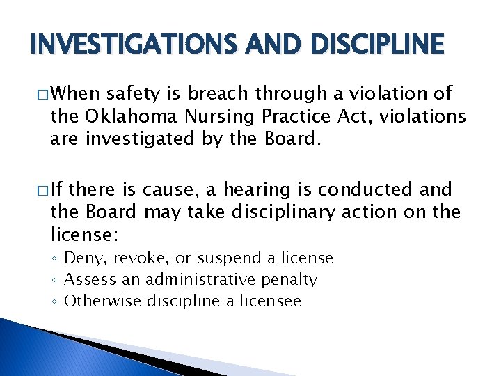 INVESTIGATIONS AND DISCIPLINE � When safety is breach through a violation of the Oklahoma