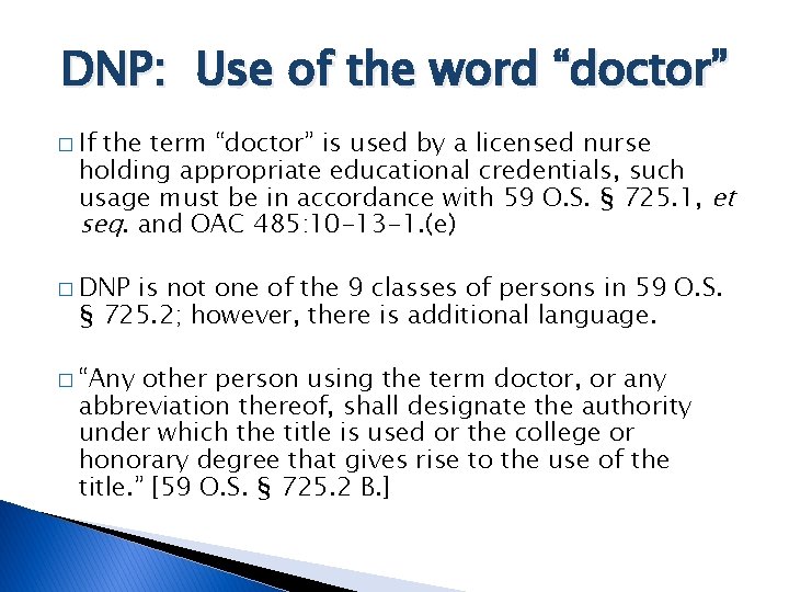 DNP: Use of the word “doctor” � If the term “doctor” is used by
