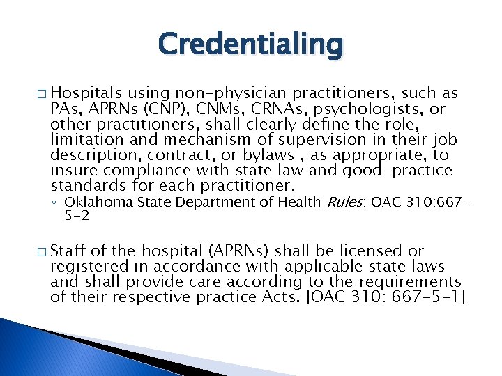 Credentialing � Hospitals using non-physician practitioners, such as PAs, APRNs (CNP), CNMs, CRNAs, psychologists,