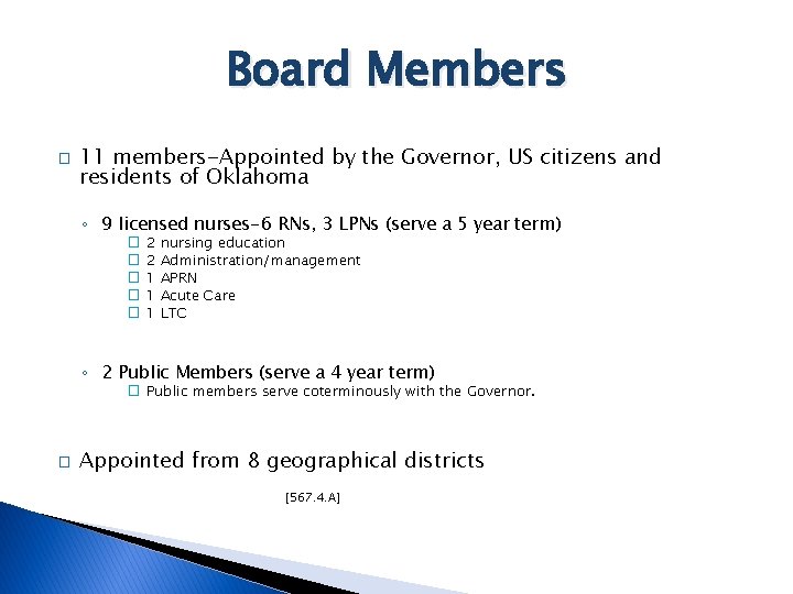 Board Members � 11 members-Appointed by the Governor, US citizens and residents of Oklahoma