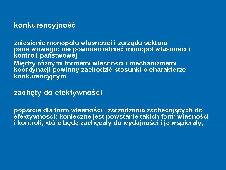 konkurencyjność zniesienie monopolu własności i zarządu sektora państwowego; nie powinien istnieć monopol własności i