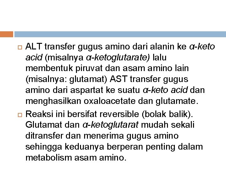  ALT transfer gugus amino dari alanin ke α-keto acid (misalnya α-ketoglutarate) lalu membentuk