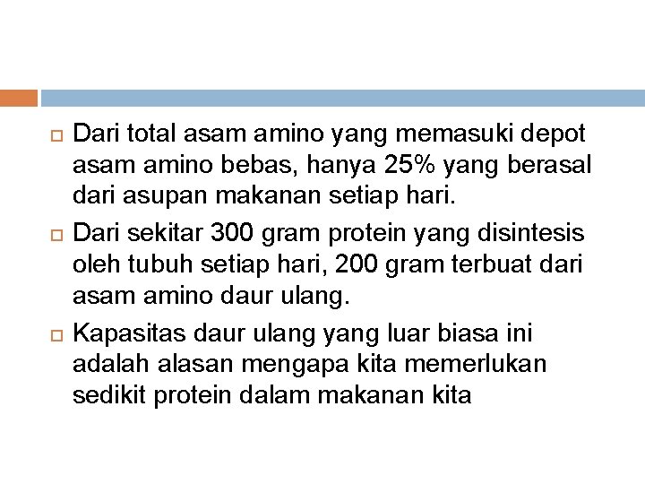  Dari total asam amino yang memasuki depot asam amino bebas, hanya 25% yang