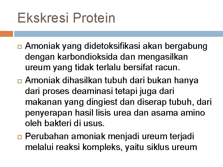 Ekskresi Protein Amoniak yang didetoksifikasi akan bergabung dengan karbondioksida dan mengasilkan ureum yang tidak