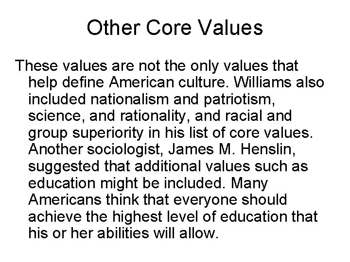 Other Core Values These values are not the only values that help define American