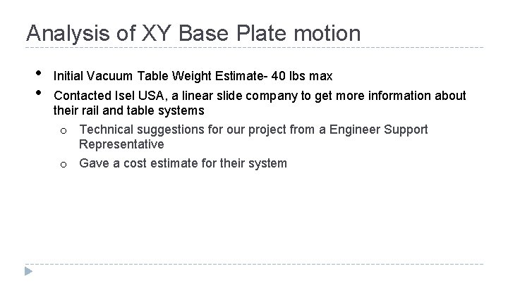 Analysis of XY Base Plate motion • • Initial Vacuum Table Weight Estimate- 40