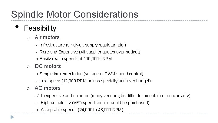 Spindle Motor Considerations • Feasibility o Air motors - Infrastructure (air dryer, supply regulator,