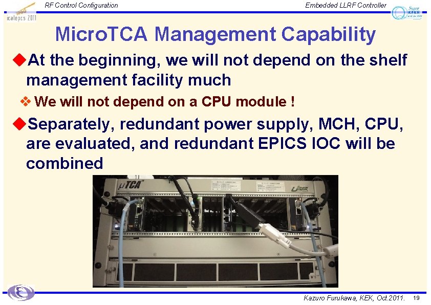 RF Control Configuration Embedded LLRF Controller Micro. TCA Management Capability u. At the beginning,