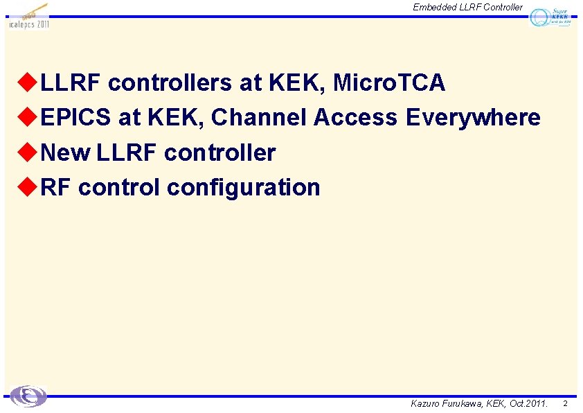 Embedded LLRF Controller u. LLRF controllers at KEK, Micro. TCA u. EPICS at KEK,