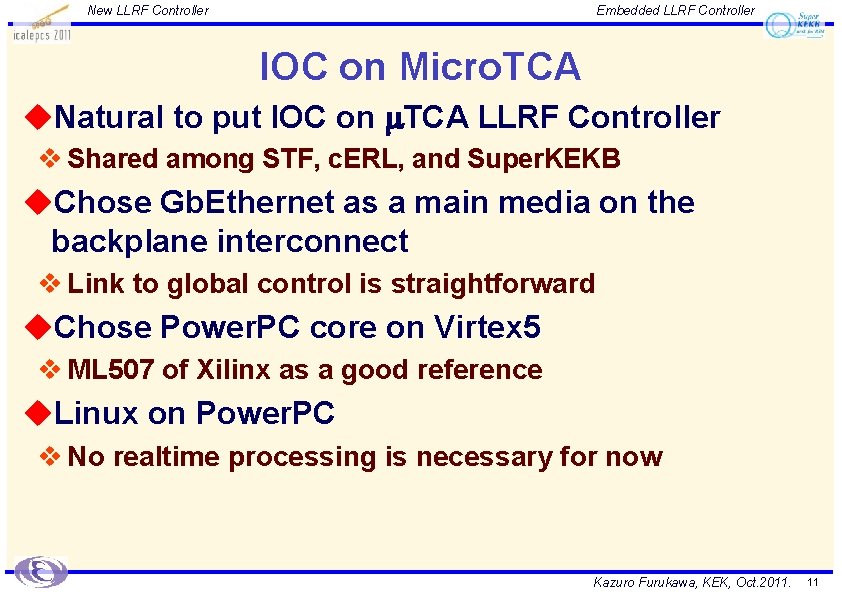 New LLRF Controller Embedded LLRF Controller IOC on Micro. TCA u. Natural to put