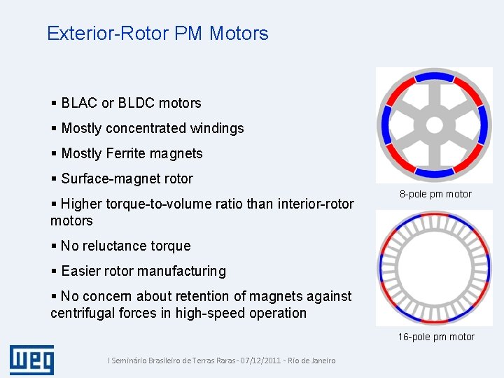 Exterior-Rotor PM Motors § BLAC or BLDC motors § Mostly concentrated windings § Mostly