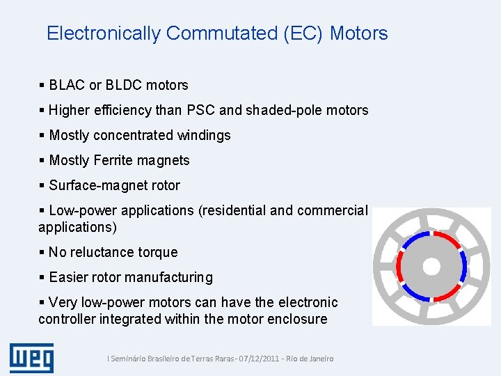 Electronically Commutated (EC) Motors § BLAC or BLDC motors § Higher efficiency than PSC