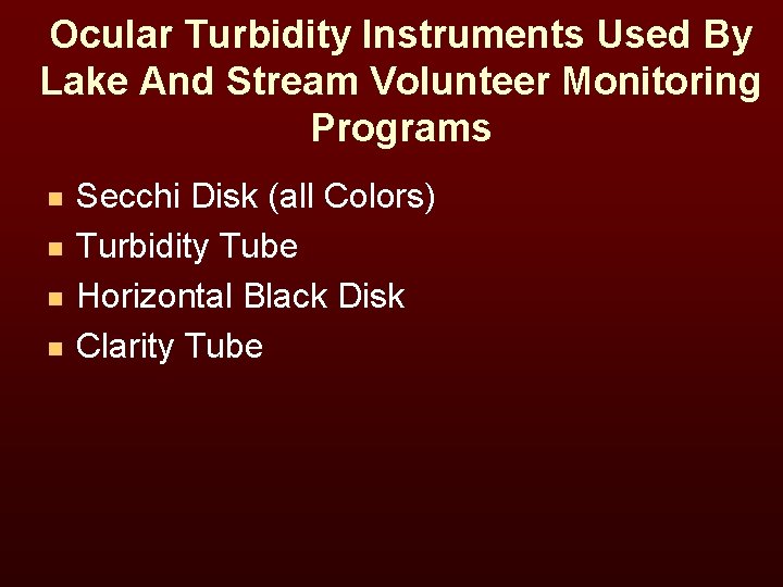 Ocular Turbidity Instruments Used By Lake And Stream Volunteer Monitoring Programs n n Secchi