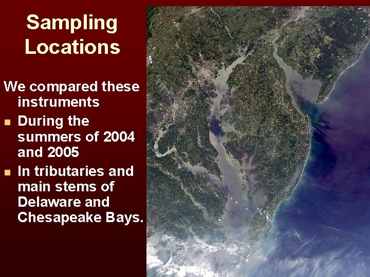 Sampling Locations We compared these instruments n During the summers of 2004 and 2005