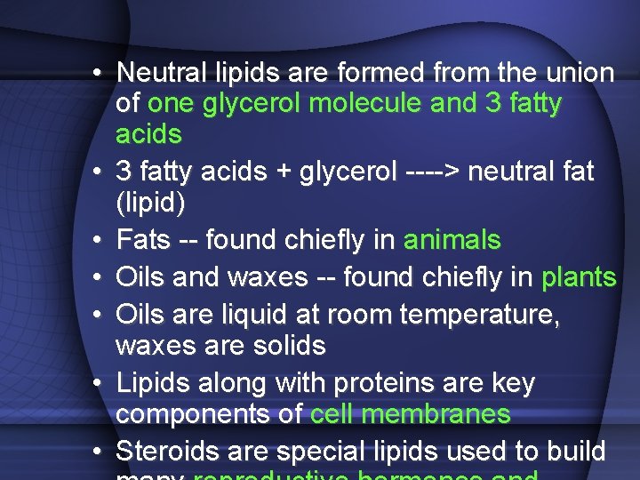  • Neutral lipids are formed from the union of one glycerol molecule and