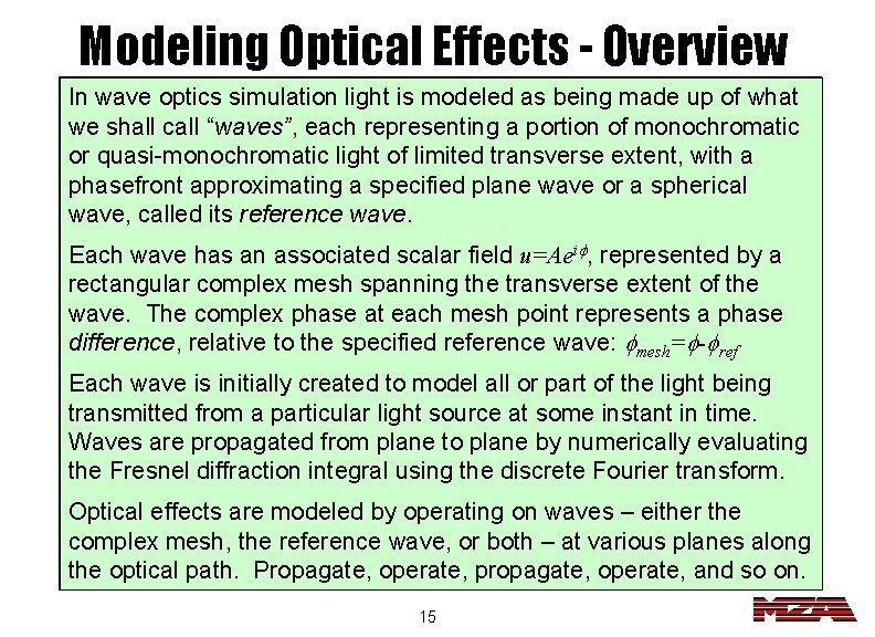 Modeling Optical Effects - Overview In wave optics simulation light is modeled as being