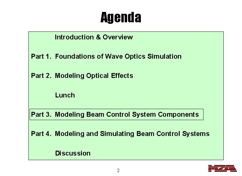 Agenda Introduction & Overview Part 1. Foundations of Wave Optics Simulation Part 2. Modeling