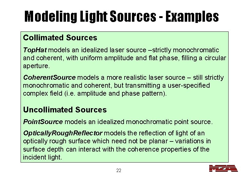 Modeling Light Sources - Examples Collimated Sources Top. Hat models an idealized laser source