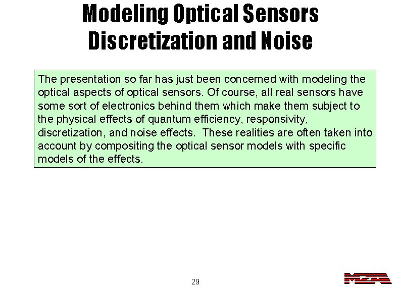 Modeling Optical Sensors Discretization and Noise The presentation so far has just been concerned