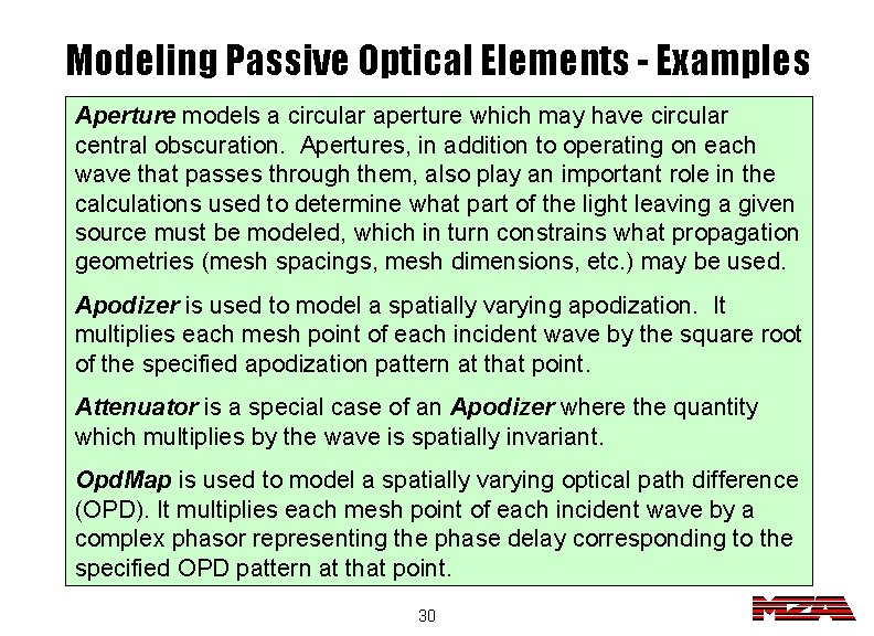Modeling Passive Optical Elements - Examples Aperture models a circular aperture which may have