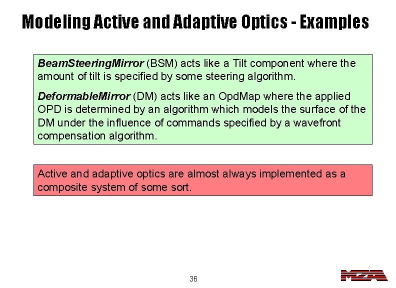 Modeling Active and Adaptive Optics - Examples Beam. Steering. Mirror (BSM) acts like a