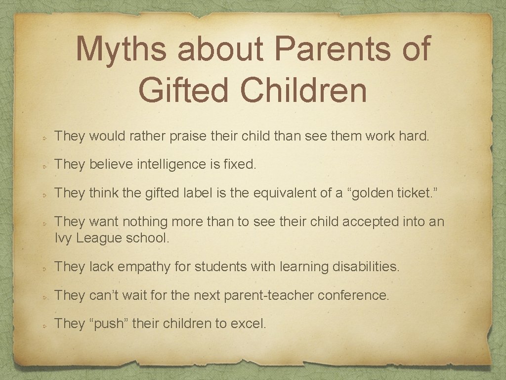 Myths about Parents of Gifted Children They would rather praise their child than see