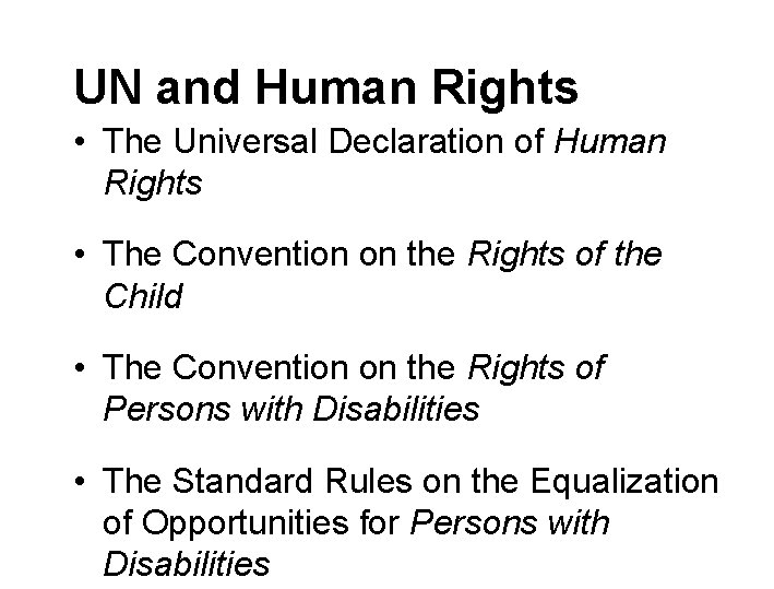 UN and Human Rights • The Universal Declaration of Human Rights • The Convention