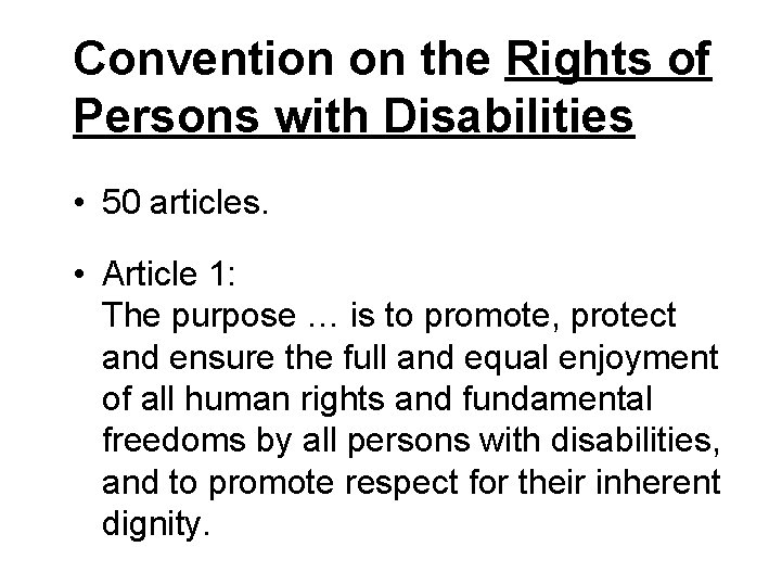 Convention on the Rights of Persons with Disabilities • 50 articles. • Article 1: